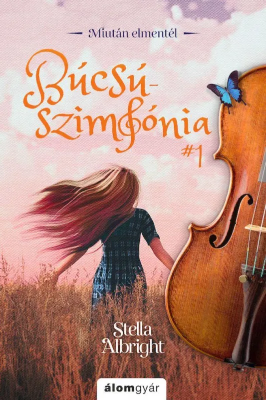 Újdonság Búcsúszimfónia 1. - Miután elmentél