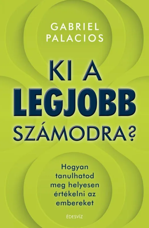 Ki a legjobb számodra? - Hogyan tanulhatod meg helyesen értékelni az embereket Expressz kézbesítés