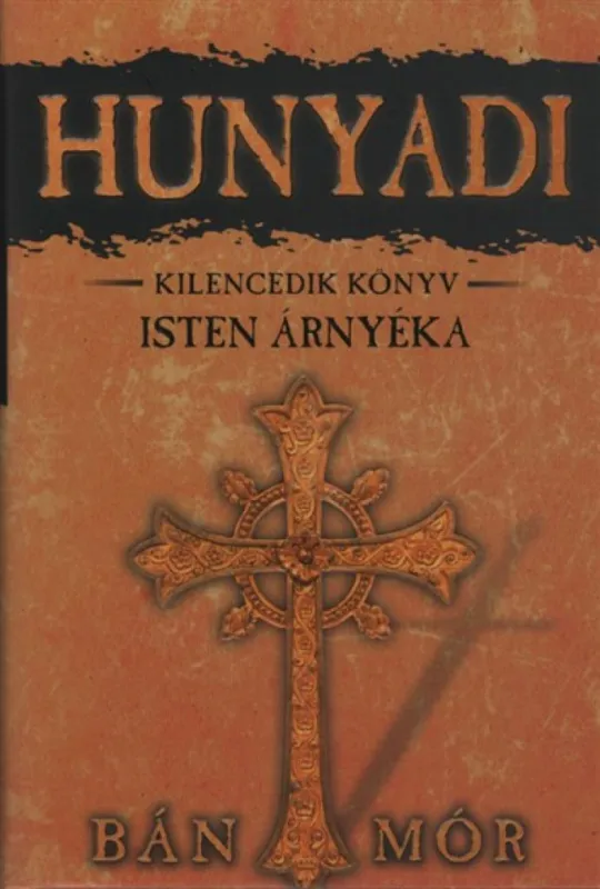 Gyors szállítás Isten árnyéka - Hunyadi kilencedik könyv
