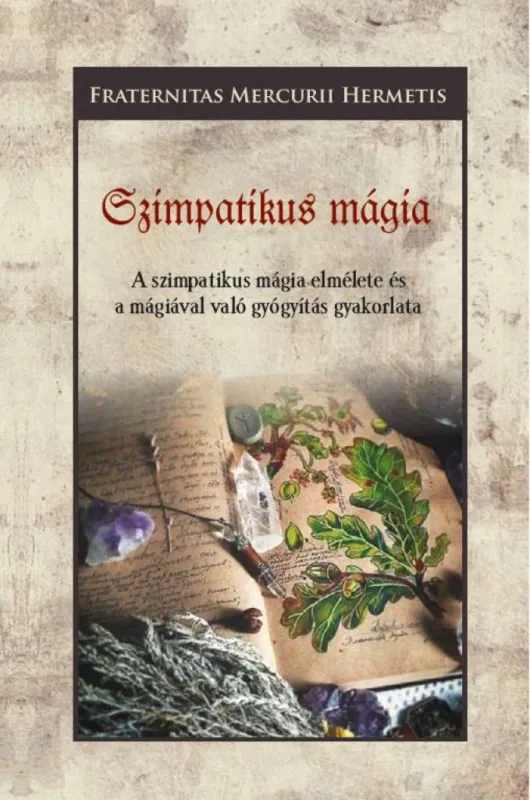 Olcsóbb Szimpatikus mágia - A szimpatikus mágia elmélete és a mágiával való gyógyítás gyakorlata