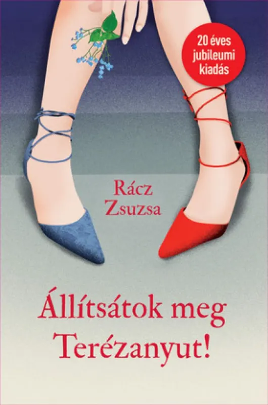 Állítsátok meg Terézanyut! - 20 éves jubileumi kiadás Kedvezmény