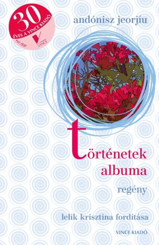 Vedd meg online Történetek albuma - Egy történet 270 fotóval családi archívumokból és egyéb forrásokból