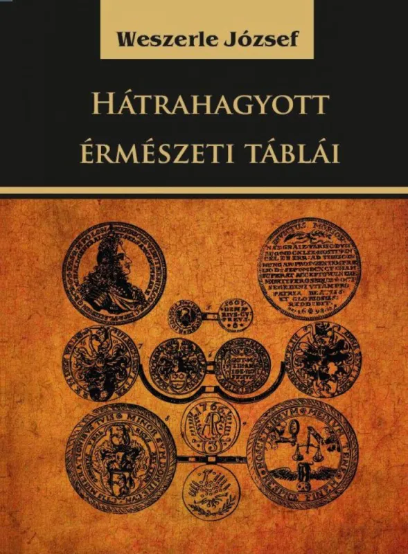 Ajánlat Weszerle József hátrahagyott érmészeti táblái