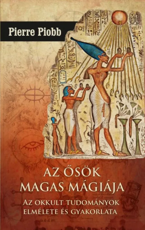 Prémium Az ősök magas mágiája - Az okkult tudományok elmélete és gyakorlata