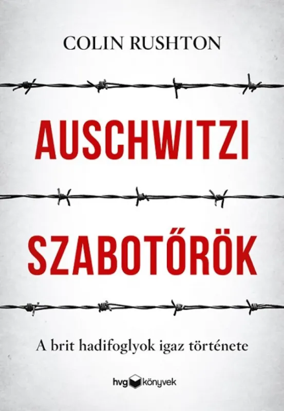 Akció Auschwitzi szabotőrök - A brit hadifoglyok igaz története