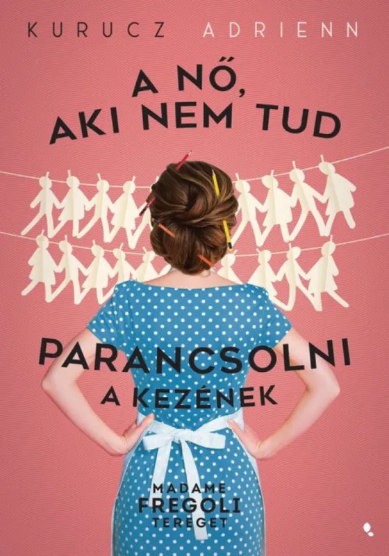 A nő, aki nem tud parancsolni a kezének - Madame Fregoli tereget Kiárusítás