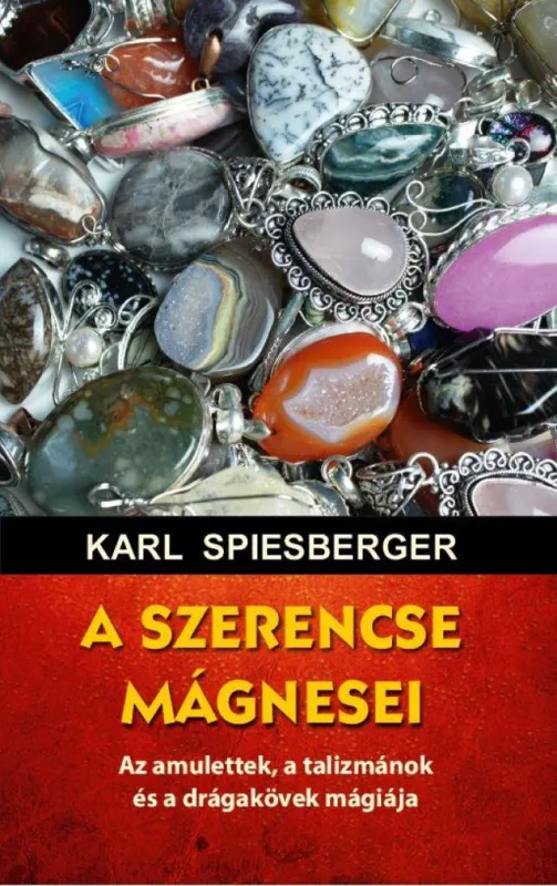 A szerencse mágnesei - Az amulettek, a talizmánok és a drágakövek mágiája Kihagyhatatlan ajánlat