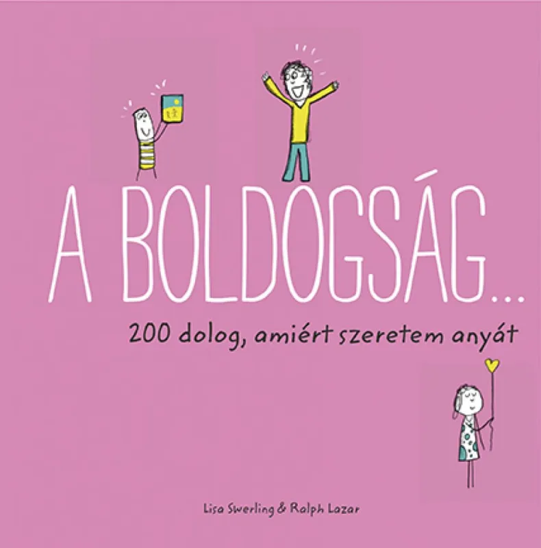 A boldogság… - 200 dolog, amiért szeretem anyát Outlet