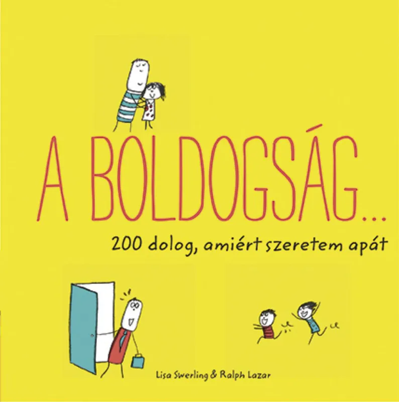 Csak ma A boldogság… - 200 dolog, amiért szeretem apát