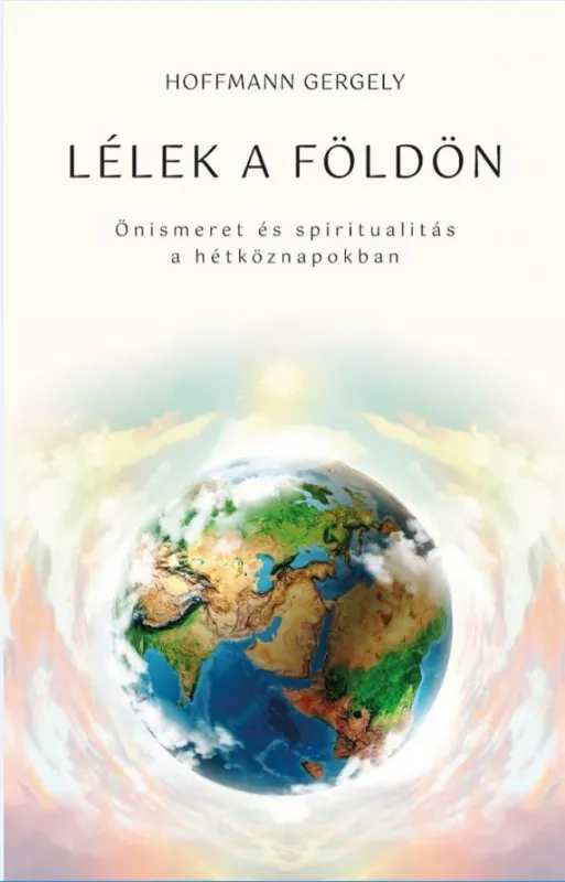 Árengedmény Lélek a Földön - Önismeret és spiritualitás a hétköznapokban
