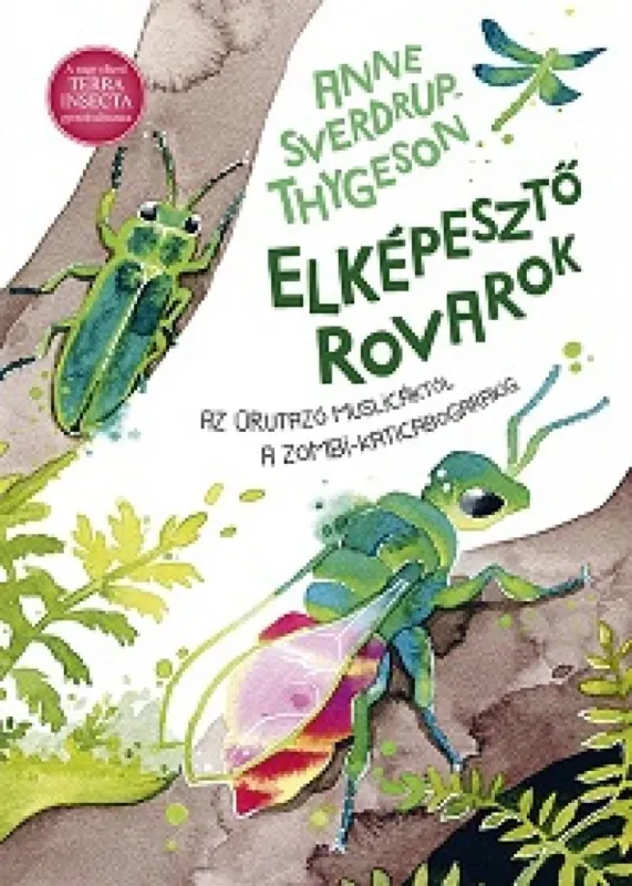 Elképesztő rovarok - Az űrutazó muslicáktól a zombi katicabogarakig Bestseller