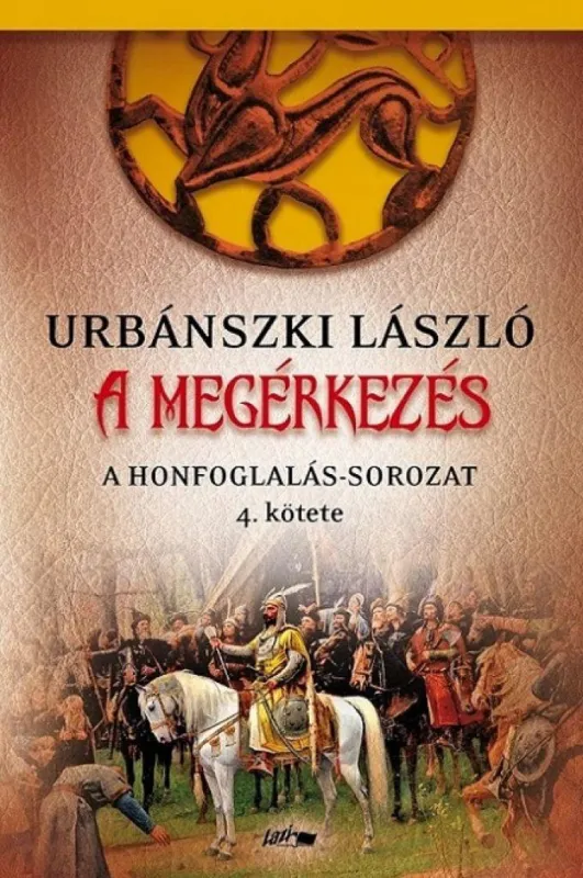 A megérkezés - A Honfoglalás-sorozat 4. kötete Ajánlat