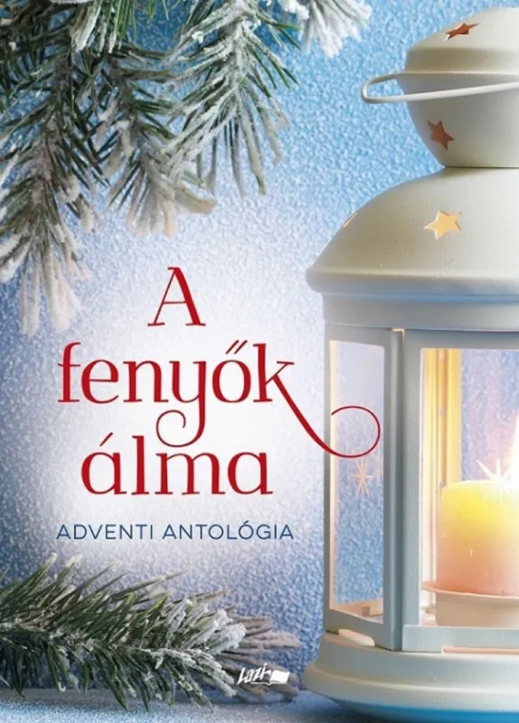 A fenyők álma - Adventi antológia Korlátozott ajánlat