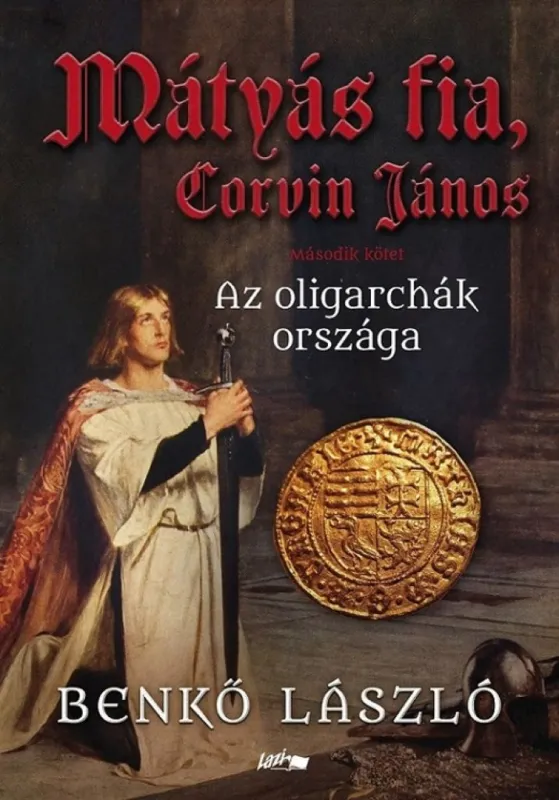 Árengedmény Mátyás fia, Corvin János II. - Az oligarchák országa
