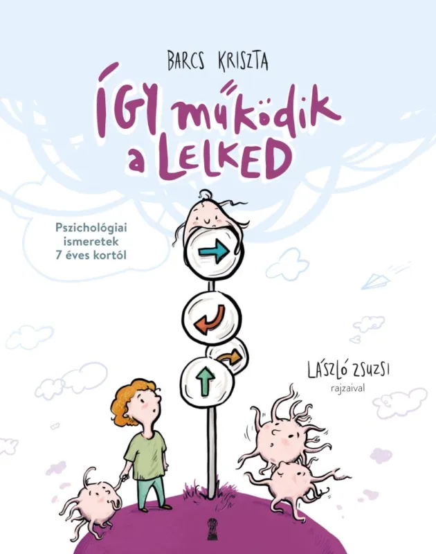 Prémium Így működik a lelked - Pszichológiai ismeretek 7 éves kortól