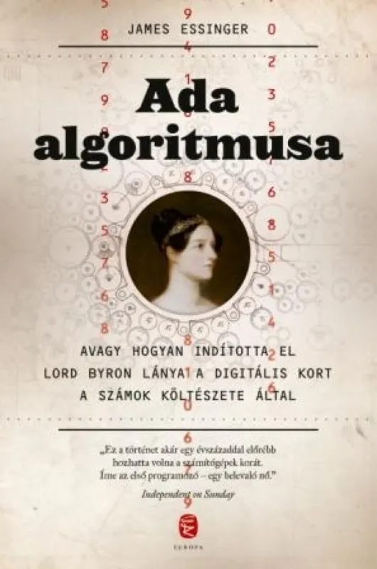 Ada algoritmusa - Avagy hogyan indította el Lord Byron lánya a digitális kort a számok költészete által Azonnali szállítás