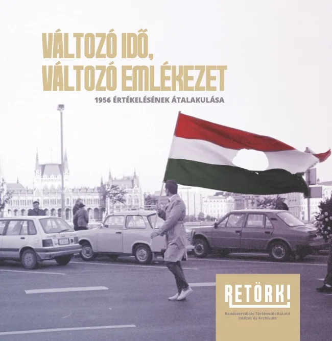 Exkluzív ajánlat Változó idő, változó emlékezet - 1956 értékelésének átalakulása