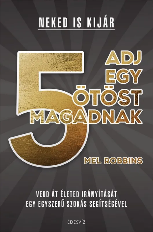 Adj egy ötöst magadnak! - Vedd át életed irányítását egy egyszerű szokás segítségével Akciós ár