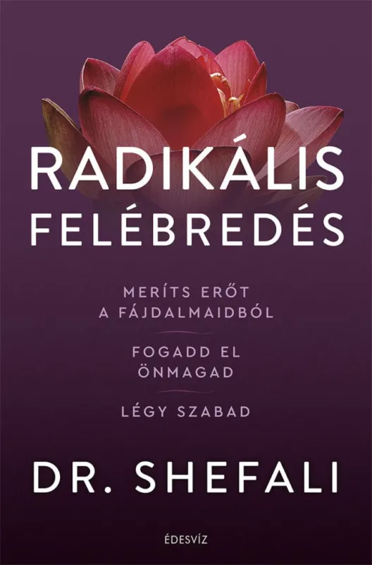 Gyors szállítás Radikális felébredés - Meríts erőt a fájdalmaidból, fogadd el önmagad, légy szabad