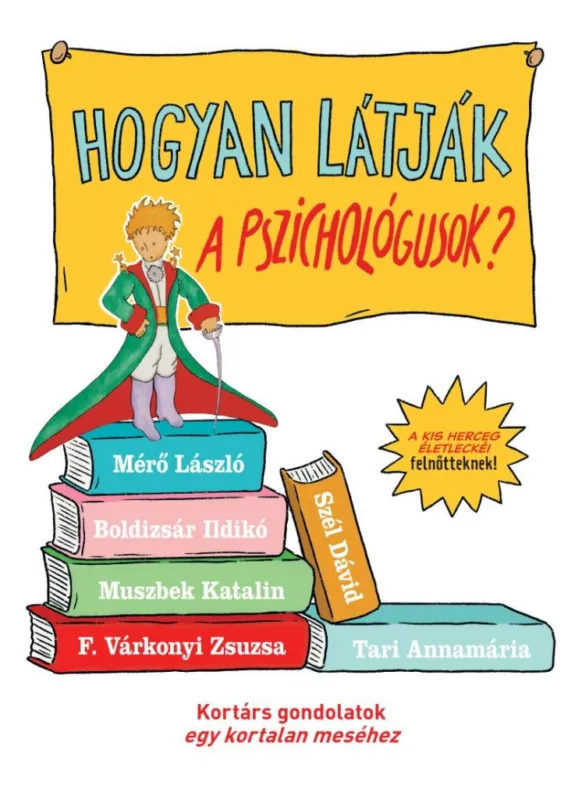 Hogyan látják a pszichológusok? - A kis herceg életleckéi felnőtteknek Vedd meg most