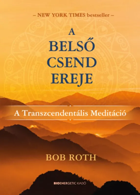A belső csend ereje - A Transzcendentális Meditáció Legjobb ár
