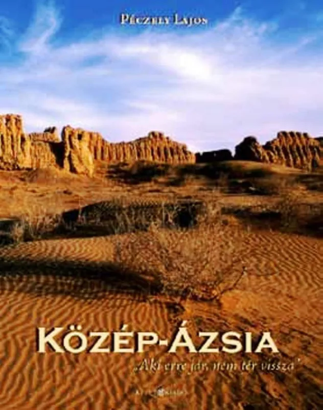 Azonnali szállítás Közép-Ázsia - Aki erre jár, nem tér vissza