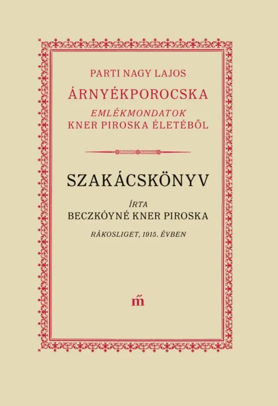 Vedd meg most Árnyékporocska - Kner Piroska élete és receptjei