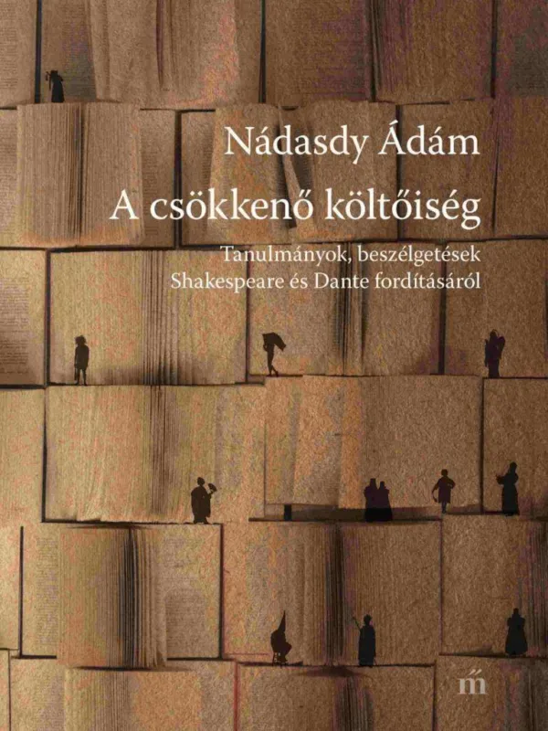 Olcsóbb A csökkenő költőiség - Tanulmányok, beszélgetések Shakespeare és Dante fordításáról