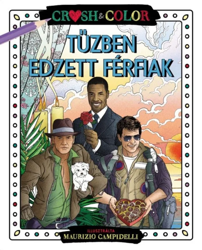 Biztonságos fizetés Tűzben edzett férfiak - Crush&Color-sorozat 3. rész