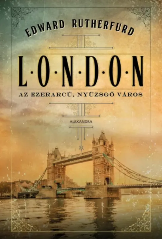 Akciós ár London - Az ezerarcú, nyüzsgő város (Edward Rutherfurd)