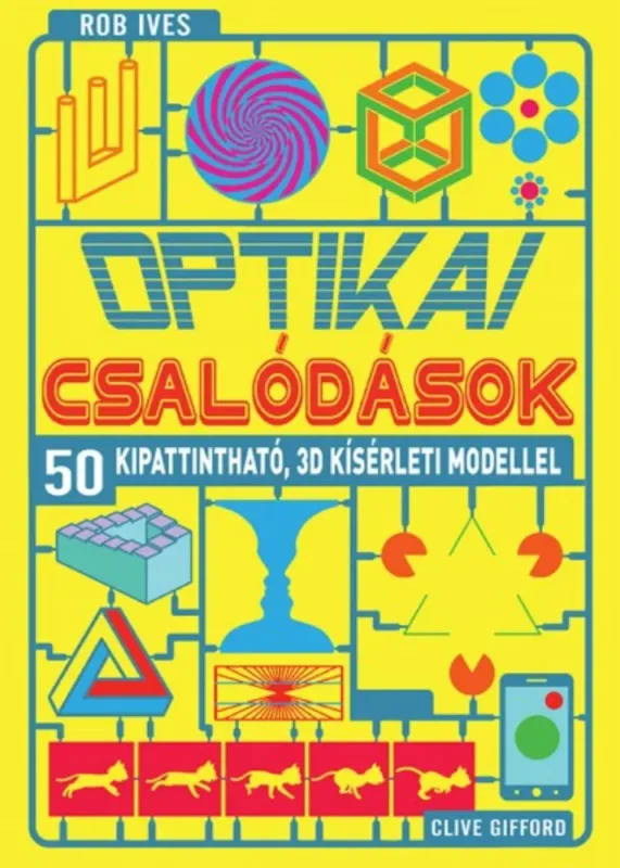 Optikai csalódások - 50 kipattintható, 3D kísérleti modellel (Rob Ives) Nézd meg most