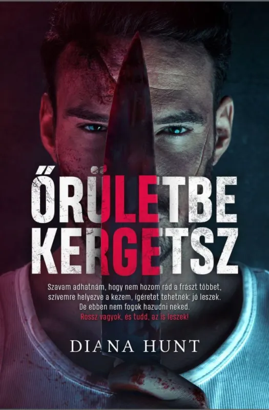 Legkelendőbb Őrületbe kergetsz