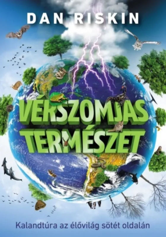 Nézd meg most Vérszomjas természet - Kalandtúra az élővilág sötét oldalán