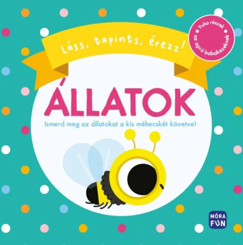 Láss, tapints, érezz! - Állatok - Puha részek az apró babakezeknek! Olcsóbb