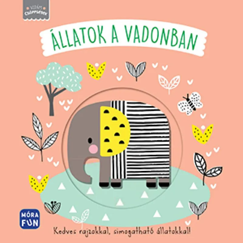 Vidám csöppségek - Állatok a vadonban - Kedves rajzokkal, simogatható állatokkal Expressz kézbesítés