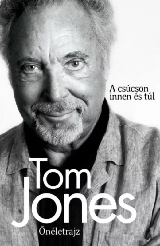 Tom Jones - Önéletrajz - A csúcson innen és túl Olcsó