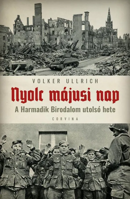 Nyolc májusi nap - A Harmadik birodalom utolsó hete Vedd meg online