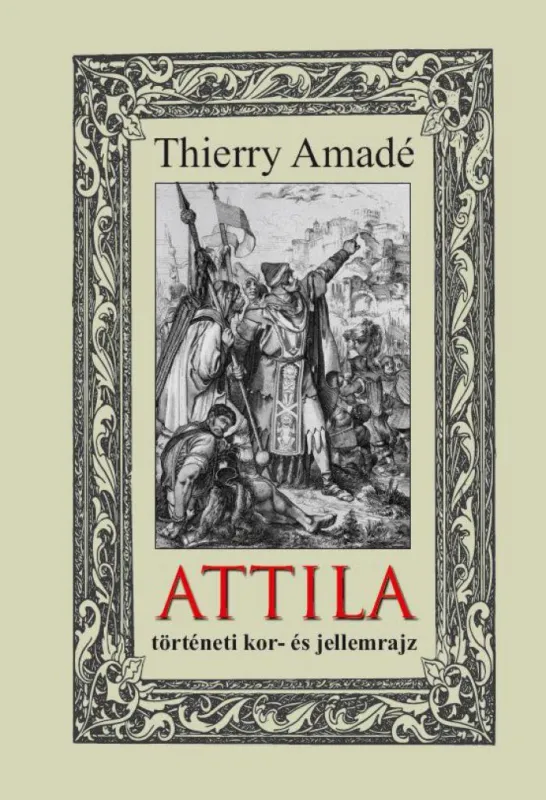 Biztonságos fizetés ATTILA - történeti kor- és jellemrajz