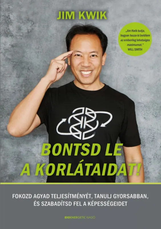 Bontsd le a korlátaidat! - Fokozd agyad teljesítményét, tanulj gyorsabban, és szabadítsd fel képességeidet Vedd meg most