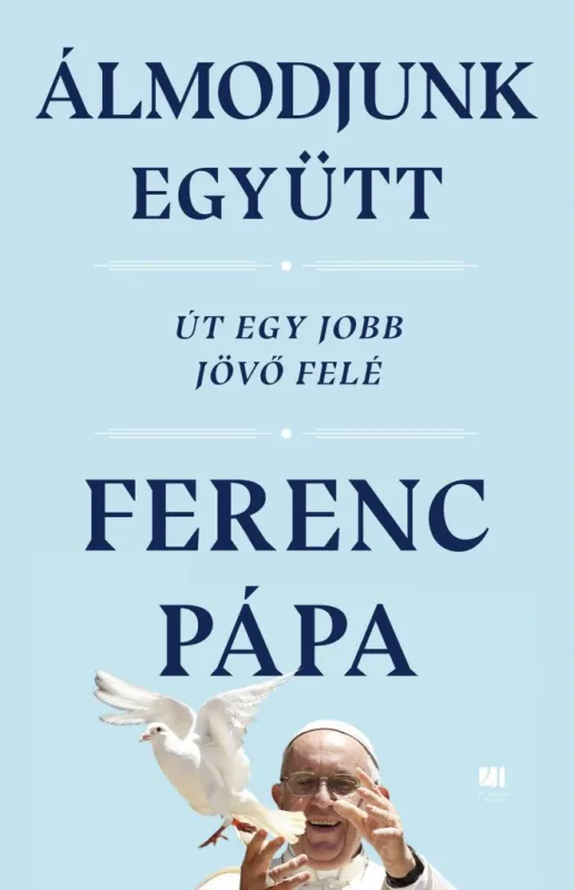 Utolsó esély Álmodjunk együtt - Út egy jobb jövő felé