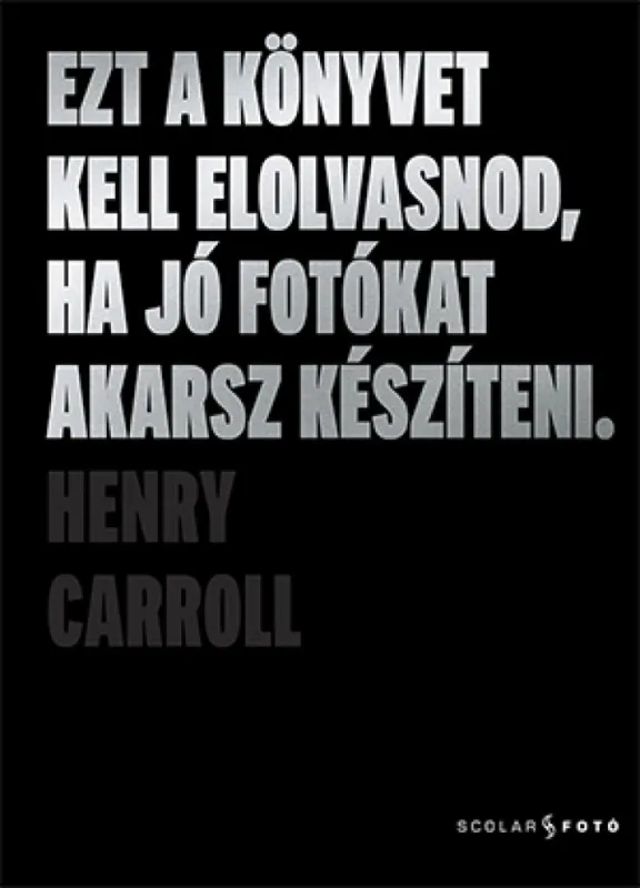 Ezt a könyvet kell elolvasnod, ha jó fotókat akarsz készíteni Végkiárusítás