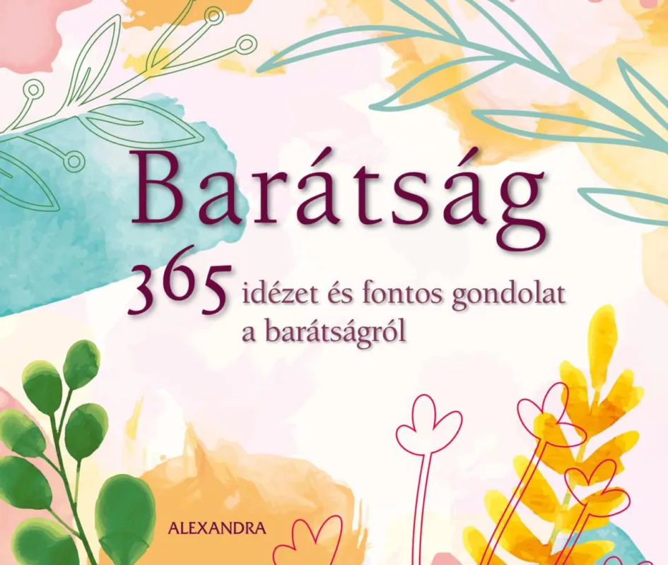 Népszerű Barátság - 365 idézet és fontos gondolat a barátságról