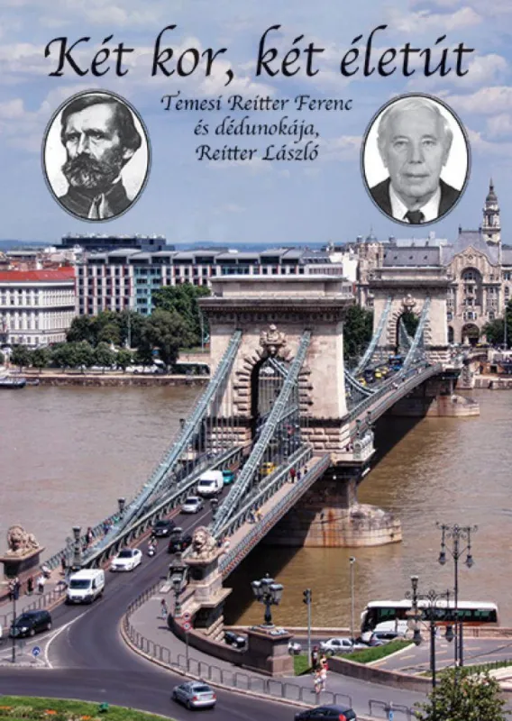 Két kor, két életút - Temesi Reitter Ferenc és dédunokája, Reitter László Gyors szállítás