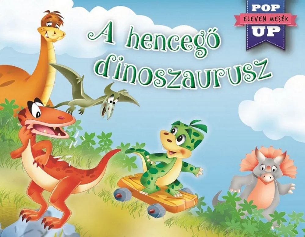 Azonnal elérhető Eleven mesék - A hencegő dinoszaurusz - A hencegő dinoszaurusz