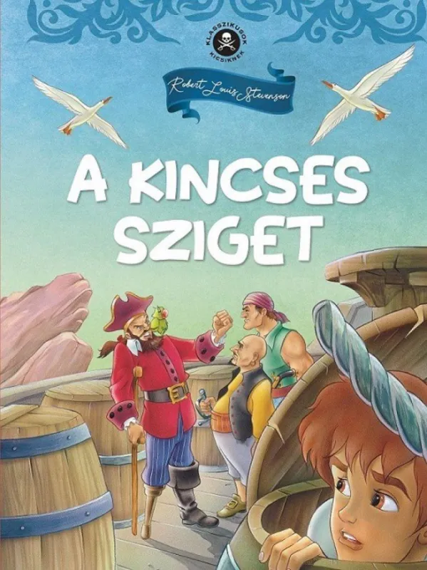 Kiárusítás Klasszikusok kicsiknek - A kincses sziget - A kincses sziget