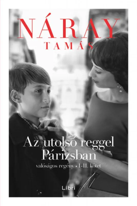 Vásárlói kedvenc Az utolsó reggel Párizsban - Valóságos regény I-II. kötet