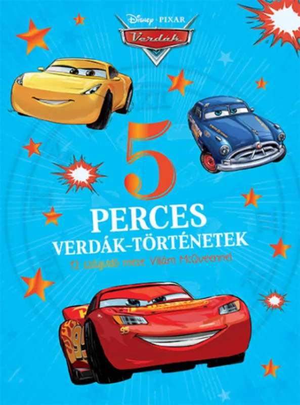 5 perces Verdák-történetek - 12 száguldó mese Villám McQueennel Kihagyhatatlan ajánlat