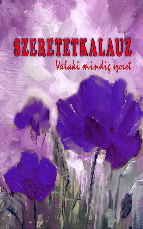 Azonnal elérhető Szeretetkalauz - Valaki mindig szeret