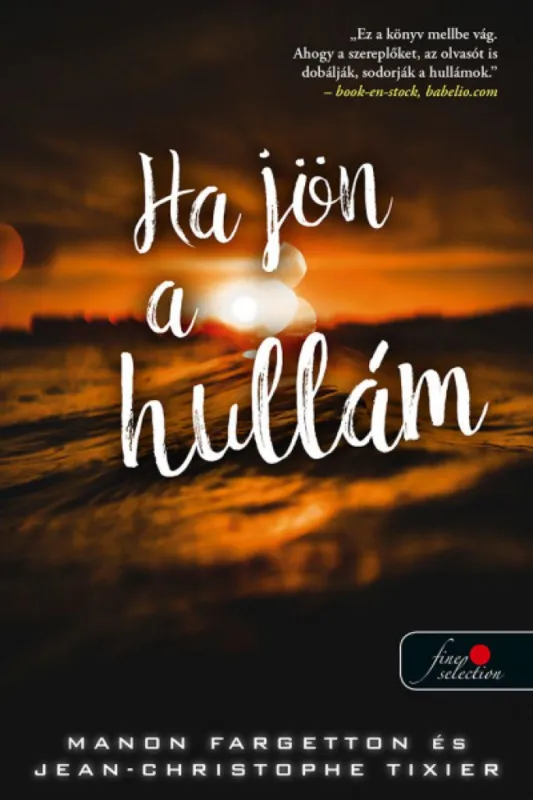 Ha jön a hullám Kihagyhatatlan ajánlat
