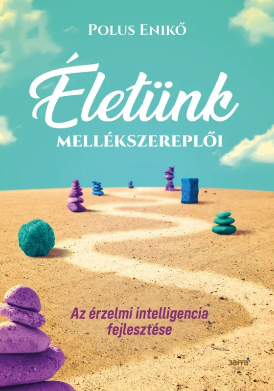 Életünk mellékszereplői - Az érzelmi intelligencia fejlesztése Különleges ajánlat